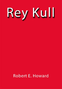 Rey Kull.  Robert E. Howard