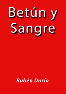 Betun y Sangre.  Rubn Daro