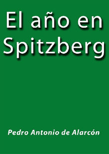 El ao en Spitzberg.  Pedro Antonio de Alarcn