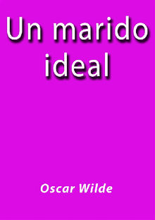 Un marido ideal.  Oscar Wilde