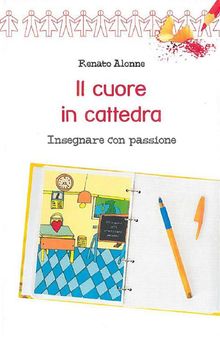 Il cuore in cattedra.  Renato Alonne