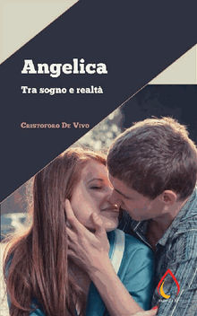 Angelica. Tra sogno e realt.  Cristoforo De Vivo