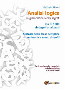 Analisi logica: la grammatica senza segreti.  Raffaella Riboni