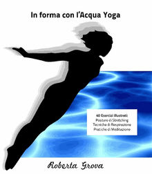 In forma con l'Acqua Yoga.  Roberta Grova