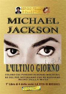 Michael Jackson - L'ultimo giorno.  Sergio Felleti