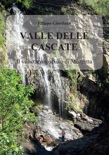 Valle delle Cascate. Il volto sconosciuto di Mistretta.  Filippo Giordano