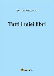 Tutti i miei libri.  Sergio Andreoli