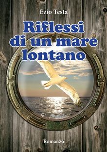 Riflessi di un mare lontano.  Ezio Testa