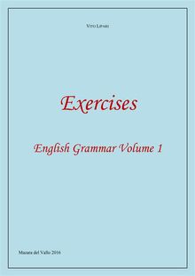 Exercises - English Grammar Volume 1.  VITO LIPARI