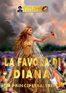 La favola di Diana - La principessa triste.  Sergio Felleti