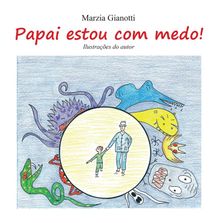 Papai, estou com medo!.  Marzia Gianotti