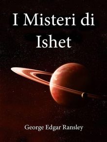 I Misteri di Ishet.  George Edgar Ransley