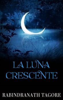 La luna crescente.  Rabindranath Tagore