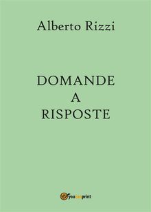 Domande a risposte.  Alberto Rizzi