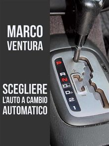 Scegliere l'auto a cambio automatico.  Marco Ventura