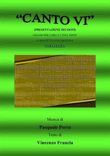 Canto VI. Presentazione dei doni. Adagio per coro a 3 voci miste e quintetto strumentale.  Vincenzo Francia