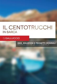 Il centotrucchi in barca.  Giovanni Galluccio