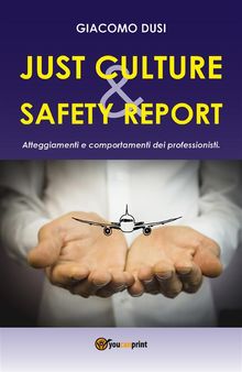 Just Culture. Safety Report: atteggiamenti e comportamenti dei professionisti.  Giacomo Dusi