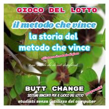 Gioco del lotto: la storia del Metodo Che Vince [Mat Marlin].  butt change by mat marlin