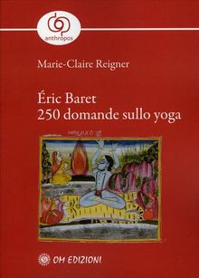 ric Baret 250 Domande sullo Yoga.  Marie-Claire Reigner