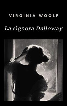 La signora Dalloway (tradotto).  Ale. Mar. sas