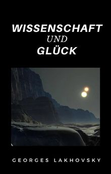 Wissenschaft und Glck (bersetzt).  Ale. Mar. sas