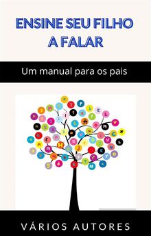 Ensine seu filho a falar - Um manual para os pais (traduzido).  Ale. Mar. sas