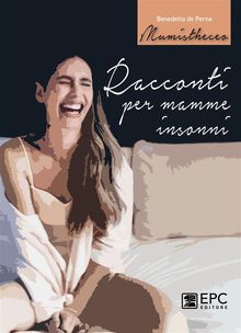 Racconti per mamme insonni.  Benedetta de Perna