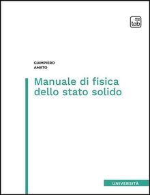 Manuale di fisica dello stato solido.  Giampiero Amato