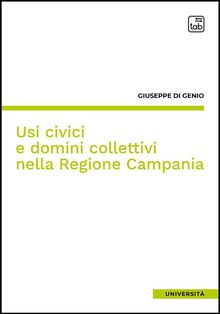 Usi civici e domini collettivi nella Regione Campania.  Giuseppe Di Genio