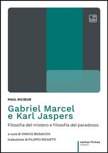 Gabriel Marcel e Karl Jaspers.  Filippo Righetti