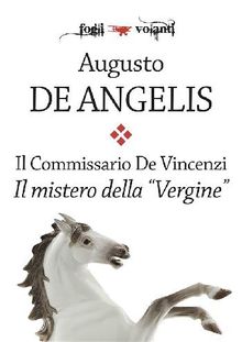 Il commissario De Vincenzi. Il mistero della Vergine .  Augusto De Angelis