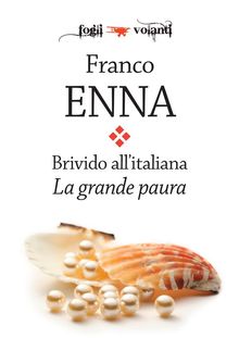 Brivido all'italiana. La grande paura.  Franco Enna