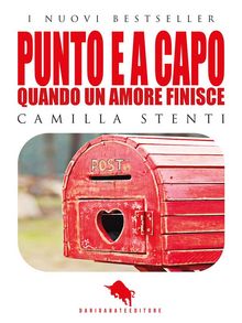 PUNTO E A CAPO, Quando un Amore finisce .  Camilla Stenti