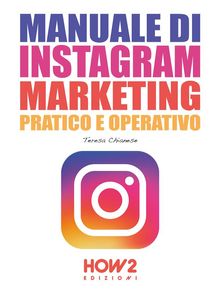 Manuale di Instagram Marketing.  Teresa Chianese