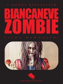 Biancaneve Zombie.  Elena Mandolini