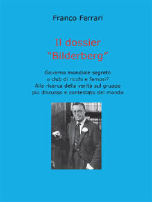 Il dossier Bilderberg.  Franco Ferrari