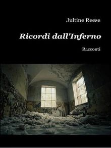 Ricordi dall'Inferno.  Jultine Reese