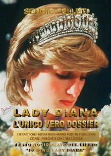 Lady Diana. L'unico vero dossier.  Sergio Felleti