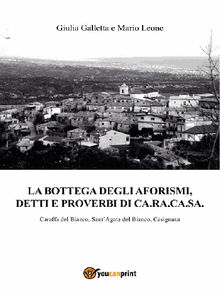 La bottega degli aforismi, detti e proverbi di Ca.Ra.Ca.Sa..  Mario Leone Giulia Galletta