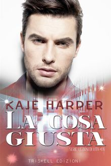 La cosa giusta.  Kaje Harper