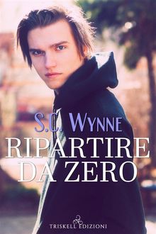 Ripartire da zero.  S. C. Wynne