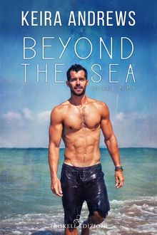 Beyond the sea: Edizione italiana.  Keira Andrews