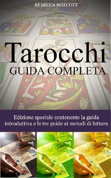 Tarocchi Guida Completa.  Rebecca Walcott