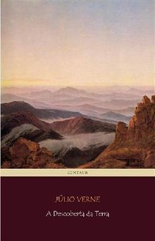 A Descoberta da Terra.  Julio Verne