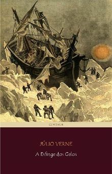 A Esfinge dos Gelos.  Julio Verne