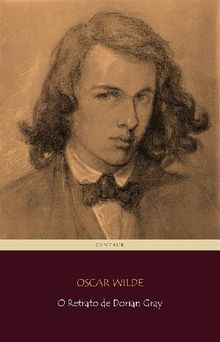 O Retrato de Dorian Gray.  Oscar Wilde