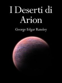 I deserti di Arion.  George Edgar Ransley