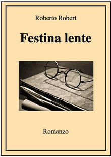 Festina lente.  Roberto Robert