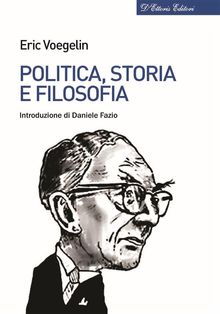 Politica, storia e filosofia.  Eric Voegelin